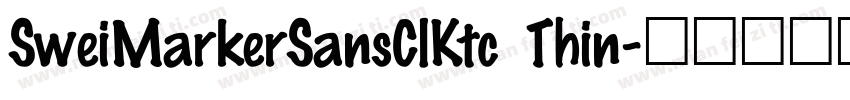 SweiMarkerSansClKtc Thin字体转换